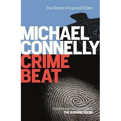 Michael Connelly Crime Beat: Stories Of Cops And Killers - Publicité Michael Connelly Crime Beat: Stories Of Cops And Killers - Publicité