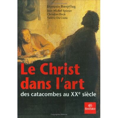 François Boespflug Le Christ Dans L'Art : Des Origines À Nos Jours - Publicité François Boespflug Le Christ Dans L'Art : Des Origines À Nos Jours - Publicité