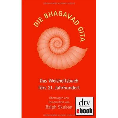 Die Bhagavad Gita: Das Weisheitsbuch Fürs 21. Jahrhundert Übertragen Und Kommentiert Von Ralph Skuban - Publicité Die Bhagavad Gita: Das Weisheitsbuch Fürs 21. Jahrhundert Übertragen Und Kommentiert Von Ralph Skuban - Publicité