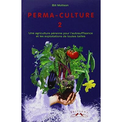 Bill Mollison Permaculture. Vol. 2. Aménagements Pratiques À La Campagne Et En Ville - Publicité Bill Mollison Permaculture. Vol. 2. Aménagements Pratiques À La Campagne Et En Ville - Publicité
