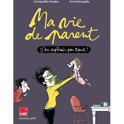 Gwénaëlle Boulet Ma Vie De Parent : J'En Espérais Pas Tant ! - Publicité Gwénaëlle Boulet Ma Vie De Parent : J'En Espérais Pas Tant ! - Publicité