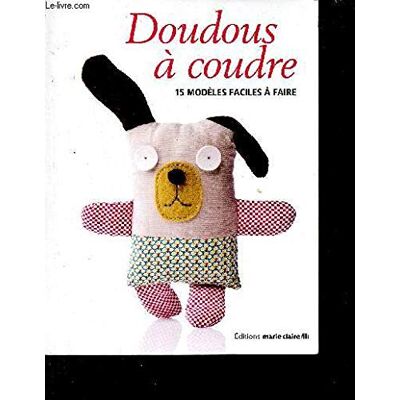 Collectif Doudous À Coudre - 15 Modèles Facile À Faire. Publicité Collectif Doudous À Coudre - 15 Modèles Facile À Faire. Publicité