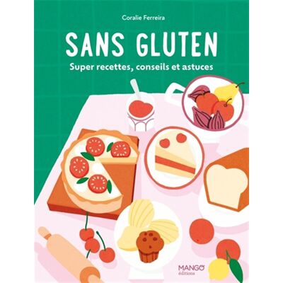 Coralie Ferreira Sans Gluten : Super Recettes, Conseils Et Astuces - Publicité Coralie Ferreira Sans Gluten : Super Recettes, Conseils Et Astuces - Publicité