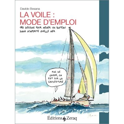 Davide Besana La Voile : Mode D'Emploi : 180 Dessins Pour Mener Un Bateau Dans N'Importe Quelle Mer - Publicité Davide Besana La Voile : Mode D'Emploi : 180 Dessins Pour Mener Un Bateau Dans N'Importe Quelle Mer - Publicité