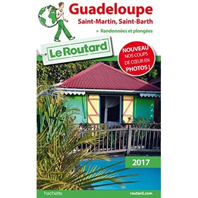 Le Routard Guadeloupe : Les Saintes, Marie-Galante, La Désirade, Saint-Martin, Saint-Barthélemy : 2017 - Publicité Le Routard Guadeloupe : Les Saintes, Marie-Galante, La Désirade, Saint-Martin, Saint-Barthélemy : 2017 - Publicité