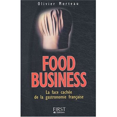 M Demince Food Business : Enquête Dans Les Coulisses De La Gastronomie Française - Publicité M Demince Food Business : Enquête Dans Les Coulisses De La Gastronomie Française - Publicité