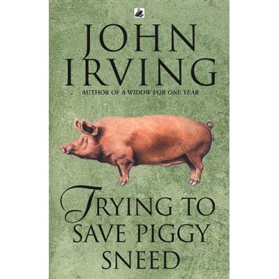 John Irving Trying To Save Piggy Sneed - Publicité John Irving Trying To Save Piggy Sneed - Publicité