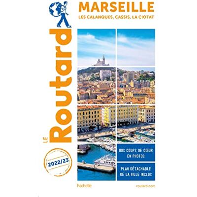 Le Routard Marseille : Les Calanques, Cassis, La Ciotat : 2022-2023 - Publicité Le Routard Marseille : Les Calanques, Cassis, La Ciotat : 2022-2023 - Publicité