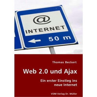 Thomas Beckert Web 2.0 Und Ajax: Ein Erster Einstieg Ins Neue Internet - Publicité Thomas Beckert Web 2.0 Und Ajax: Ein Erster Einstieg Ins Neue Internet - Publicité