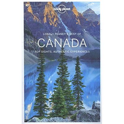 Lonely Planet'S Best Of Canada : Top Sights, Authentic Experiences - Publicité Lonely Planet'S Best Of Canada : Top Sights, Authentic Experiences - Publicité