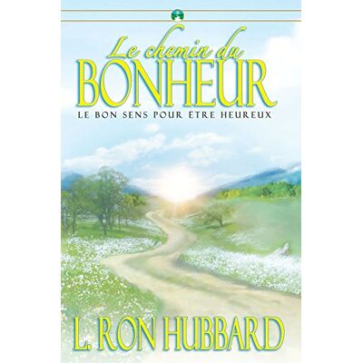 Hubbard, L. Ron Le Chemin Du Bonheur : Le Bon Sens Pour Être Heureux - Publicité Hubbard, L. Ron Le Chemin Du Bonheur : Le Bon Sens Pour Être Heureux - Publicité
