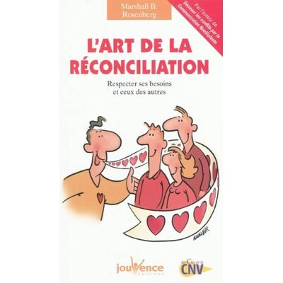 Marshall Rosenberg L'Art De La Réconciliation : Respecter Ses Besoins Et Ceux Des Autres - Publicité Marshall Rosenberg L'Art De La Réconciliation : Respecter Ses Besoins Et Ceux Des Autres - Publicité