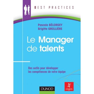 Pascale Bélorgey Le Manager De Talents : Des Outils Pour Développer Les Compétences De Votre Équipe - Publicité Pascale Bélorgey Le Manager De Talents : Des Outils Pour Développer Les Compétences De Votre Équipe - Publicité