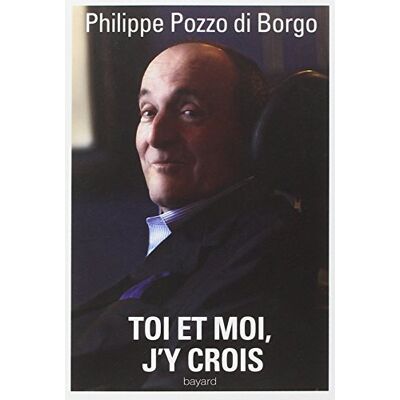 Philippe Pozzo Di Borgo Toi Et Moi, J'Y Crois - Publicité Philippe Pozzo Di Borgo Toi Et Moi, J'Y Crois - Publicité