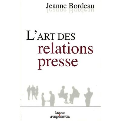 J Bordeau L'Art Des Relations Presse - Publicité J Bordeau L'Art Des Relations Presse - Publicité