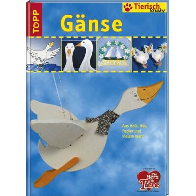 Monika Gänsler Tierisch Kreativ Gänse: Gänse Aus Holz, Heu, Papier Und Vielem Mehr - Publicité Monika Gänsler Tierisch Kreativ Gänse: Gänse Aus Holz, Heu, Papier Und Vielem Mehr - Publicité