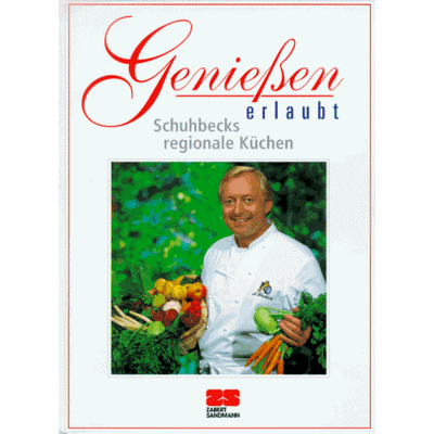 Alfons Schuhbeck Genießen Erlaubt (Bd. 3). Schuhbecks Regionale Küchen - Publicité Alfons Schuhbeck Genießen Erlaubt (Bd. 3). Schuhbecks Regionale Küchen - Publicité