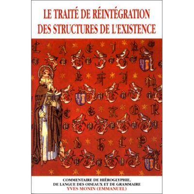 Monin Le Traité De Réintégration Des Structures De L'Existence : Commentaire De Hiéroglyphie, De Langue Des Oiseaux Et De Grammaire - Publicité Monin Le Traité De Réintégration Des Structures De L'Existence : Commentaire De Hiéroglyphie, De Langue Des Oiseaux Et De Grammaire - Publicité