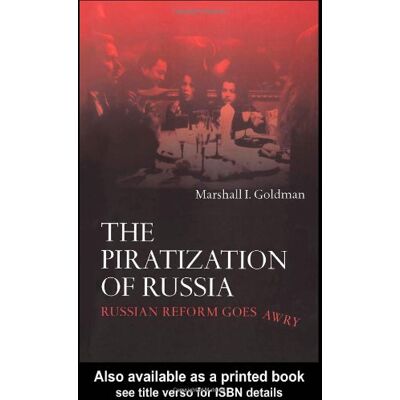 Goldman, Marshall I. The Piratization Of Russia: Russian Reform Goes Awry - Publicité Goldman, Marshall I. The Piratization Of Russia: Russian Reform Goes Awry - Publicité