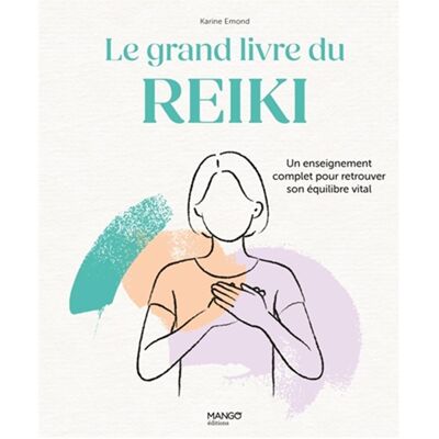 Karine Emond Le Grand Livre Du Reiki : Un Enseignement Complet Pour Retrouver Son Équilibre Vital - Publicité Karine Emond Le Grand Livre Du Reiki : Un Enseignement Complet Pour Retrouver Son Équilibre Vital - Publicité