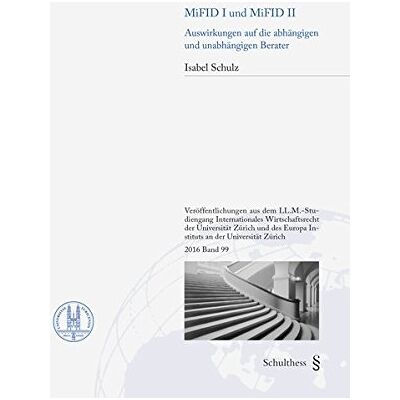Isabel Schulz Mifid I Und Mifid Ii: Auswirkungen Auf Die Abhängigen Und Unabhängigen Berater (Veröffentlichungen Aus Dem Ll-M.-Studiengang Internationales ... Europa Instituts An Der Universität Zürich) - Publicité Isabel Schulz Mifid I Und Mifid Ii: Auswirkungen Auf Die Abhängigen Und Unabhängigen Berater (Veröffentlichungen Aus Dem Ll-M.-Studiengang Internationales ... Europa Instituts An Der Universität Zürich) - Publicité