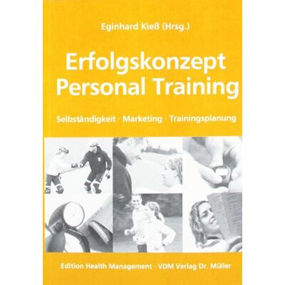 Eginhard Kieß Erfolgskonzept Personal Training: Selbständigkeit, Marketing, Trainingsplanung - Publicité Eginhard Kieß Erfolgskonzept Personal Training: Selbständigkeit, Marketing, Trainingsplanung - Publicité