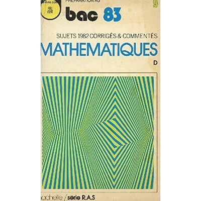 Collectif Bac 84, Sujets Corriges Et Commentes De Mathematiques, Series A Et B - Publicité Collectif Bac 84, Sujets Corriges Et Commentes De Mathematiques, Series A Et B - Publicité
