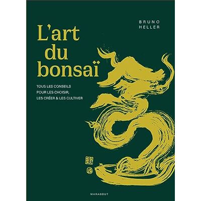 Bruno Heller L'Art Du Bonsaï : Tous Les Conseils Pour Les Choisir, Les Créer & Les Cultiver - Publicité Bruno Heller L'Art Du Bonsaï : Tous Les Conseils Pour Les Choisir, Les Créer & Les Cultiver - Publicité
