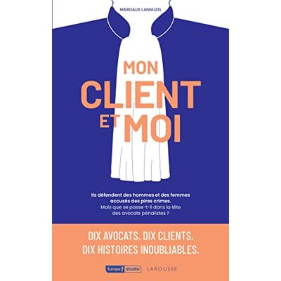 Margaux Lannuzel Mon Client Et Moi : Dix Avocats, Dix Clients, Dix Histoires Inoubliables - Publicité Margaux Lannuzel Mon Client Et Moi : Dix Avocats, Dix Clients, Dix Histoires Inoubliables - Publicité