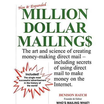 Denison Hatch Million Dollar Mailings: The Art And Science Of Creating Money-Making Direct Mail, Including Secrets Of Using Direct Mail To Make Money On The Internet - Publicité Denison Hatch Million Dollar Mailings: The Art And Science Of Creating Money-Making Direct Mail, Including Secrets Of Using Direct Mail To Make Money On The Internet - Publicité