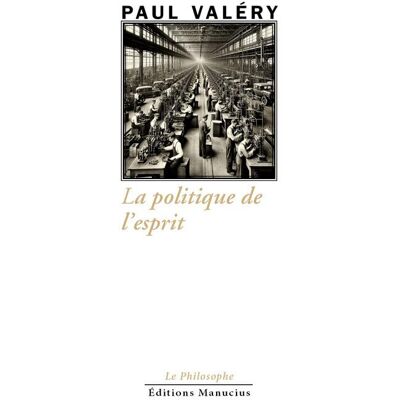 Paul Valéry La Politique De L'Esprit : Notre Souverain Bien. Lettre Sur La Société Des Esprits - Publicité Paul Valéry La Politique De L'Esprit : Notre Souverain Bien. Lettre Sur La Société Des Esprits - Publicité