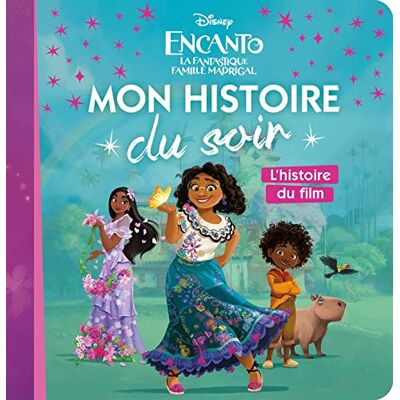 Disney Encanto : La Fantastique Famille Madrigal : L'Histoire Du Film - Publicité Disney Encanto : La Fantastique Famille Madrigal : L'Histoire Du Film - Publicité