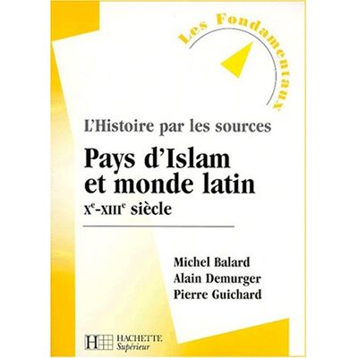 Michel Balard Pays D'Islam Et Le Monde Latin, Xe-Xiiie Siècle - Publicité Michel Balard Pays D'Islam Et Le Monde Latin, Xe-Xiiie Siècle - Publicité