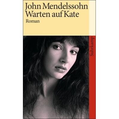 John Mendelssohn Warten Auf Kate: Roman (Suhrkamp Taschenbuch) - Publicité John Mendelssohn Warten Auf Kate: Roman (Suhrkamp Taschenbuch) - Publicité