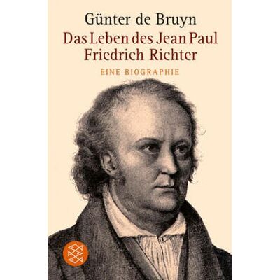 Bruyn, Günter de Das Leben Des Jean Paul Friedrich Richter. Eine Biographie - Publicité Bruyn, Günter de Das Leben Des Jean Paul Friedrich Richter. Eine Biographie - Publicité