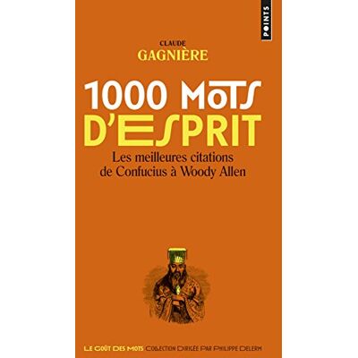 Claude Gagnière 1.000 Mots D'Esprit : Les Meilleures Citations De Confucius À Woody Allen - Publicité Claude Gagnière 1.000 Mots D'Esprit : Les Meilleures Citations De Confucius À Woody Allen - Publicité