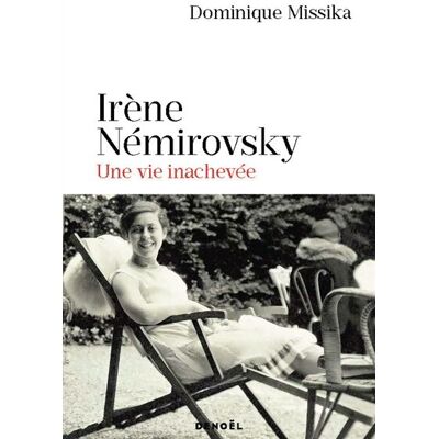Dominique Missika Irène Némirovsky : Une Vie Inachevée - Publicité Dominique Missika Irène Némirovsky : Une Vie Inachevée - Publicité