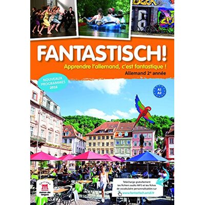 Collectif Fantastisch ! Allemand 2e Année, A1-A2 : Apprendre L'Allemand, C'Est Fantastique ! : Nouveaux Programmes 2016 - Publicité Collectif Fantastisch ! Allemand 2e Année, A1-A2 : Apprendre L'Allemand, C'Est Fantastique ! : Nouveaux Programmes 2016 - Publicité