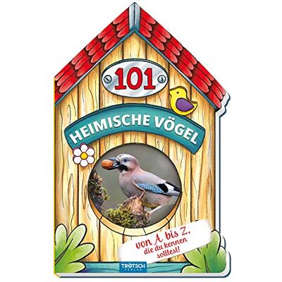 Trötsch Verlag GmbH & Co. KG Trötsch Buch In Hausform 101 Heimische Vögel Von A Bis Z, Die Du Kennen Solltest: Kinderbuch Sachbuch Vogelbuch (Erstes Wissen) - Publicité Trötsch Verlag GmbH & Co. KG Trötsch Buch In Hausform 101 Heimische Vögel Von A Bis Z, Die Du Kennen Solltest: Kinderbuch Sachbuch Vogelbuch (Erstes Wissen) - Publicité