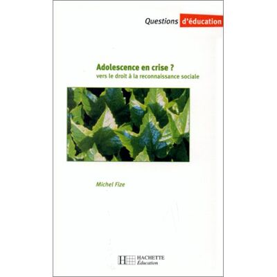 michel FIZE Adolescence En Crise : Vers Le Droit À La Reconnaissance Sociale - Publicité michel FIZE Adolescence En Crise : Vers Le Droit À La Reconnaissance Sociale - Publicité