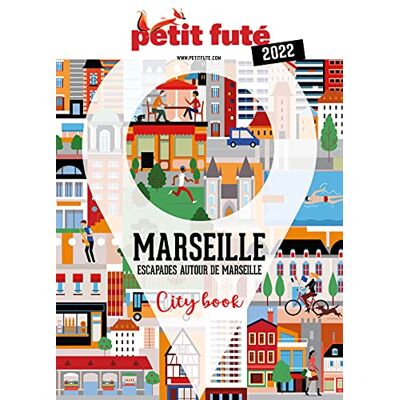 Petit Futé Marseille : Escapades Autour De Marseille : 2022 - Publicité Petit Futé Marseille : Escapades Autour De Marseille : 2022 - Publicité