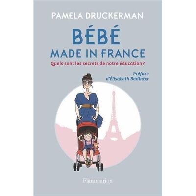 Pamela Druckerman Bébé Made In France : Quels Sont Les Secrets De Notre Éducation ? - Publicité Pamela Druckerman Bébé Made In France : Quels Sont Les Secrets De Notre Éducation ? - Publicité