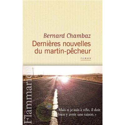 Bernard Chambaz Dernières Nouvelles Du Martin-Pêcheur - Publicité Bernard Chambaz Dernières Nouvelles Du Martin-Pêcheur - Publicité