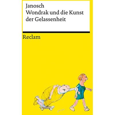 Wondrak Und Die Kunst Der Gelassenheit Philosophische Lebensweisheiten Von Janoschs Kultfigur Herrn Wondrak Reclams Universal-Bibliothek - Publicité Wondrak Und Die Kunst Der Gelassenheit Philosophische Lebensweisheiten Von Janoschs Kultfigur Herrn Wondrak Reclams Universal-Bibliothek - Publicité