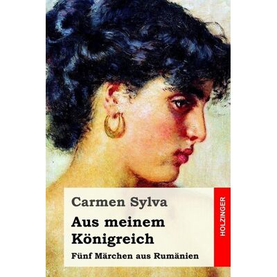 Carmen Sylva Aus Meinem Königreich: Fünf Märchen Aus Rumänien - Publicité Carmen Sylva Aus Meinem Königreich: Fünf Märchen Aus Rumänien - Publicité