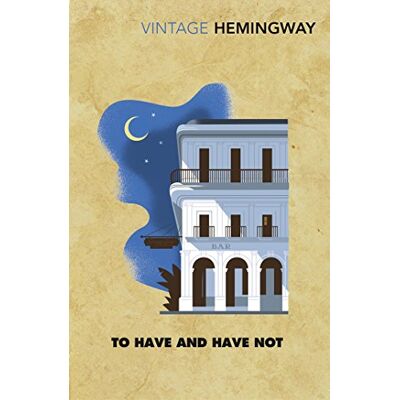 Ernest Hemingway To Have And Have Not (Vintage Classics) - Publicité Ernest Hemingway To Have And Have Not (Vintage Classics) - Publicité