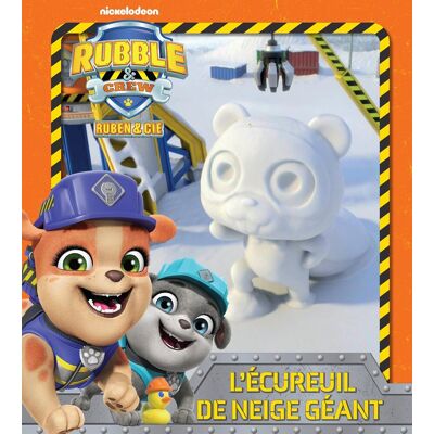 Rubble & Crew, Ruben & Cie. L'Écureuil De Neige Géant - Publicité Rubble & Crew, Ruben & Cie. L'Écureuil De Neige Géant - Publicité