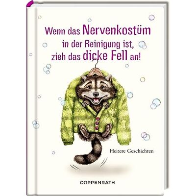 Wenn Das Nervenkostüm In Der Reinigung Ist, Zieh Das Dicke Fell An!: Heitere Geschichten - Publicité Wenn Das Nervenkostüm In Der Reinigung Ist, Zieh Das Dicke Fell An!: Heitere Geschichten - Publicité
