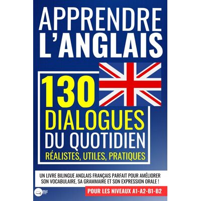 Editions, Wake up Bilingue Apprendre L'Anglais : 130 Dialogues Du Quotidien Réalistes, Utiles, Pratiques: Un Livre Bilingue Anglais Français Pour Les Niveaux A1 A2 B1 B2 ... Sa Grammaire Et Son Expression Orale ! - Publicité Editions, Wake up Bilingue Apprendre L'Anglais : 130 Dialogues Du Quotidien Réalistes, Utiles, Pratiques: Un Livre Bilingue Anglais Français Pour Les Niveaux A1 A2 B1 B2 ... Sa Grammaire Et Son Expression Orale ! - Publicité