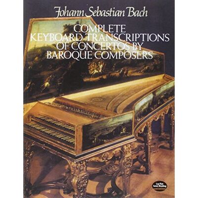 Bach Complete Keyboard Transcriptions Of Concertos By Baroque Composers (Dover Music For Piano) - Publicité Bach Complete Keyboard Transcriptions Of Concertos By Baroque Composers (Dover Music For Piano) - Publicité